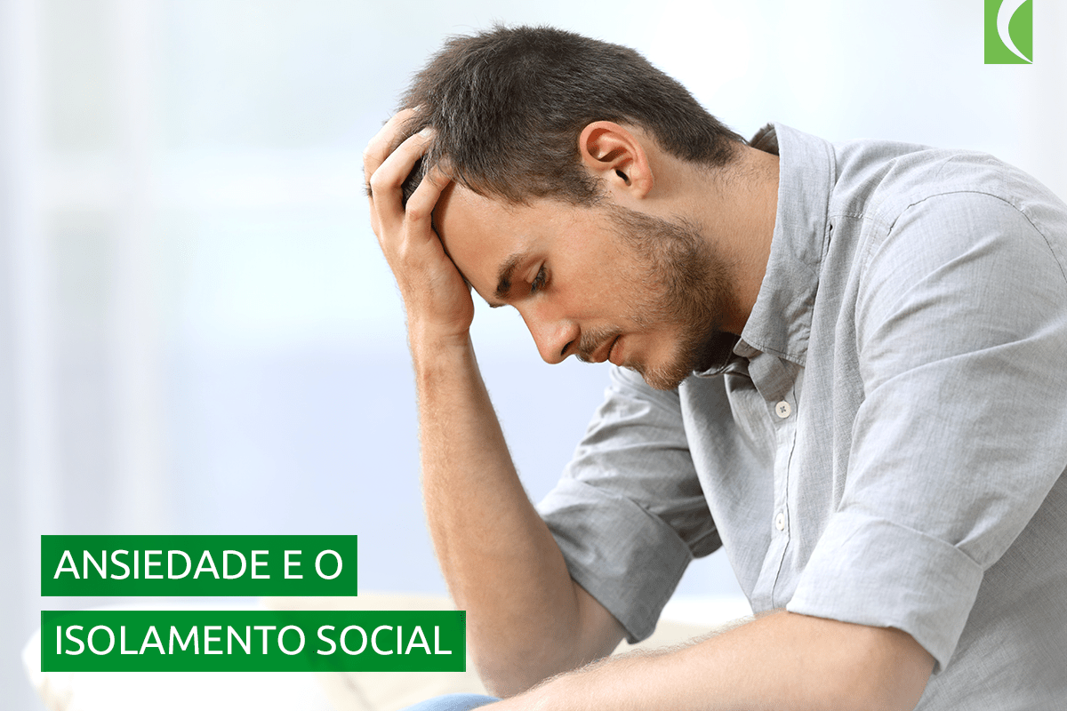 Ansiedade e o isolamento social: como lidar?